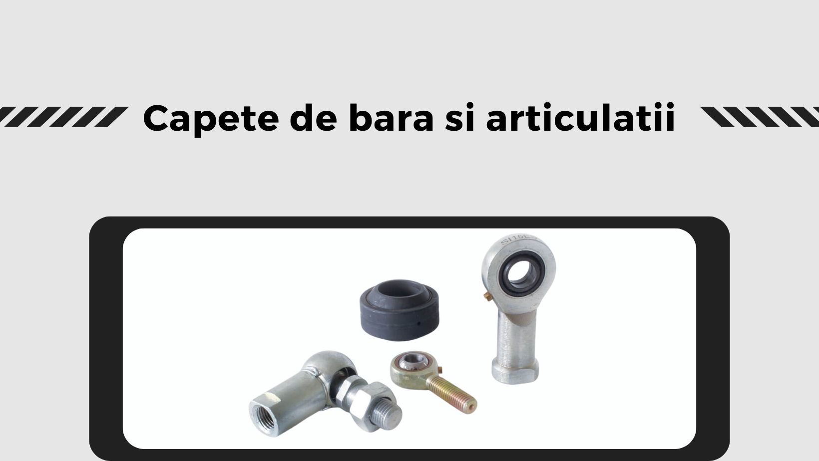 Capete de bara si articulatii: Componente mici, dar esentiale in functionarea precisa a mecanismelor