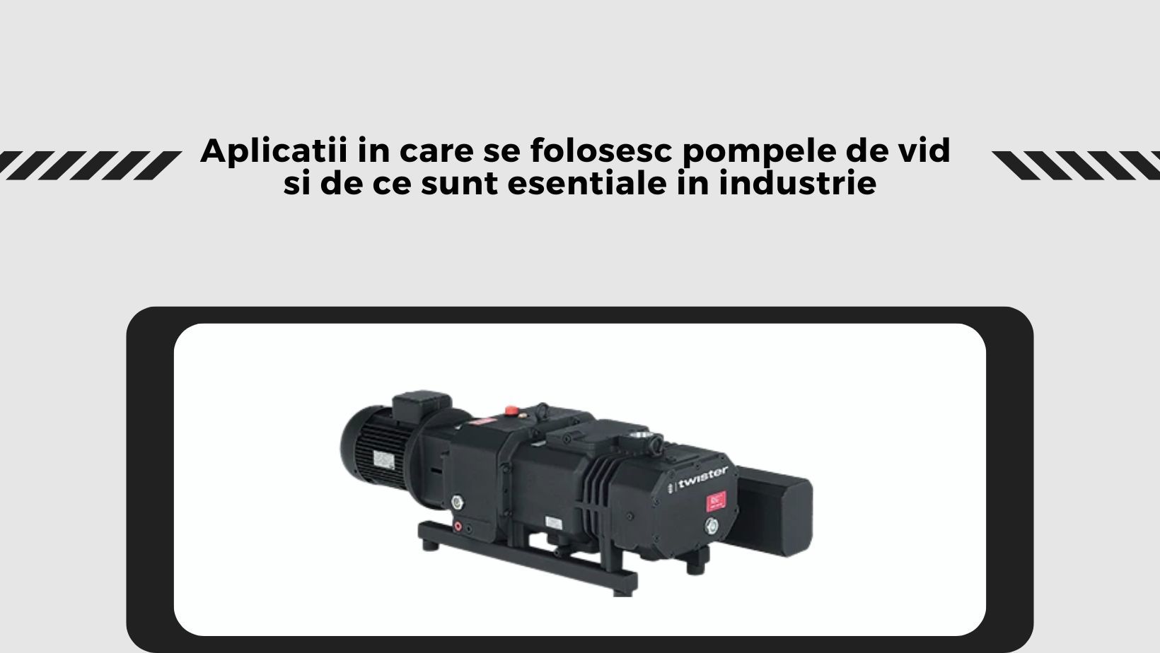 Aplicatii in care se folosesc pompele de vid si de ce sunt esentiale in industrie